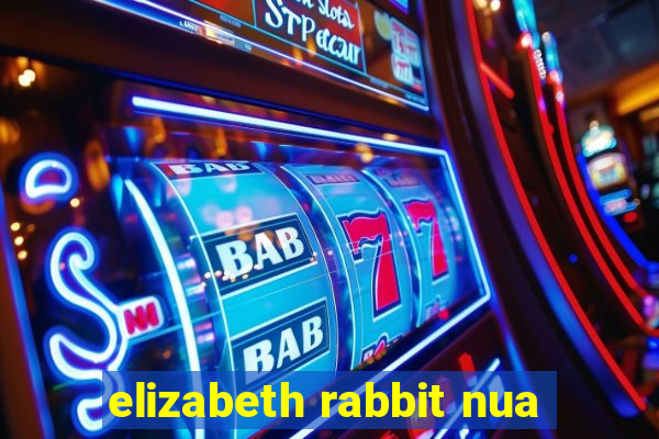 elizabeth rabbit nua